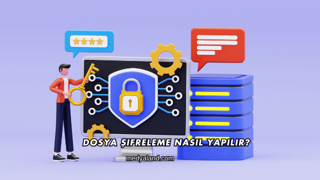 Dosya Şifreleme Nasıl Yapılır?