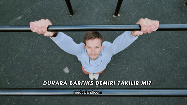 Duvara Barfiks Demiri Takılır mı?