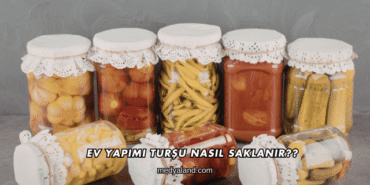 Ev Yapımı Turşu Nasıl Saklanır?