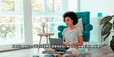 Freelance Sözleşme Örneği Nasıl Hazırlanır?