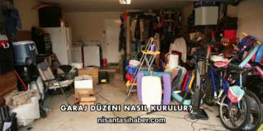 Garaj Düzeni Nasıl Kurulur?