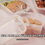 Gıda Saklama Süreleri Nelerdir?