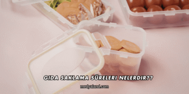Gıda Saklama Süreleri Nelerdir?