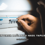 Inverter Bağlantısı Nasıl Yapılır?