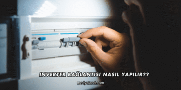 Inverter Bağlantısı Nasıl Yapılır?