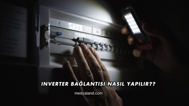 Inverter Bağlantısı Nasıl Yapılır?