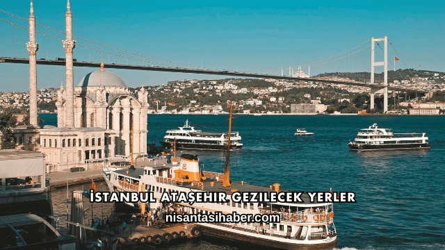 İstanbul Ataşehir Gezilecek Yerler