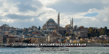 İstanbul Avcılar Gezilecek Yerler