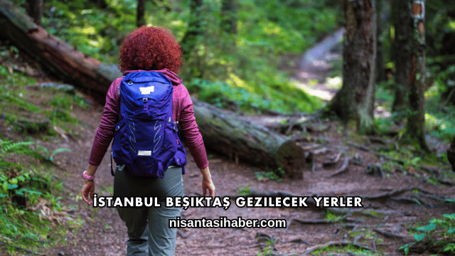 İstanbul Beşiktaş Gezilecek Yerler