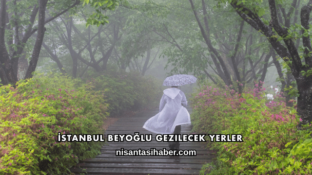 İstanbul Beyoğlu Gezilecek Yerler