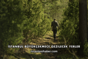 İstanbul Büyükçekmece Gezilecek Yerler