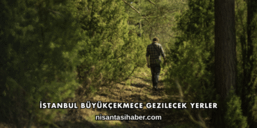 İstanbul Büyükçekmece Gezilecek Yerler