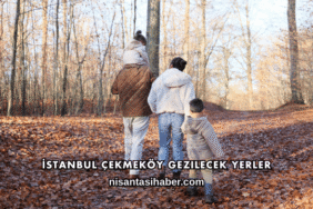 İstanbul Çekmeköy Gezilecek Yerler