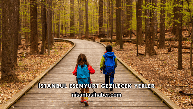 İstanbul Esenyurt Gezilecek Yerler