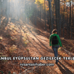 İstanbul Eyüpsultan Gezilecek Yerler