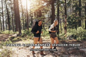 İstanbul Gaziosmanpaşa Gezilecek Yerler