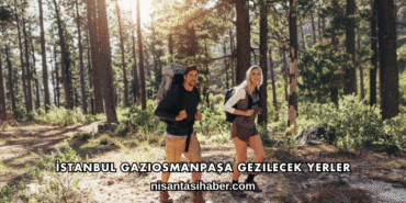 İstanbul Gaziosmanpaşa Gezilecek Yerler