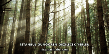 İstanbul Güngören Gezilecek Yerler