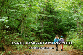 İstanbul Kağıthane Gezilecek Yerler