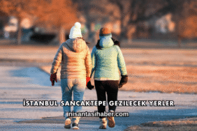 İstanbul Sancaktepe Gezilecek Yerler