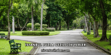 İstanbul Tuzla Gezilecek Yerler