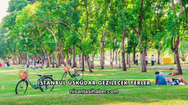 İstanbul Üsküdar Gezilecek Yerler