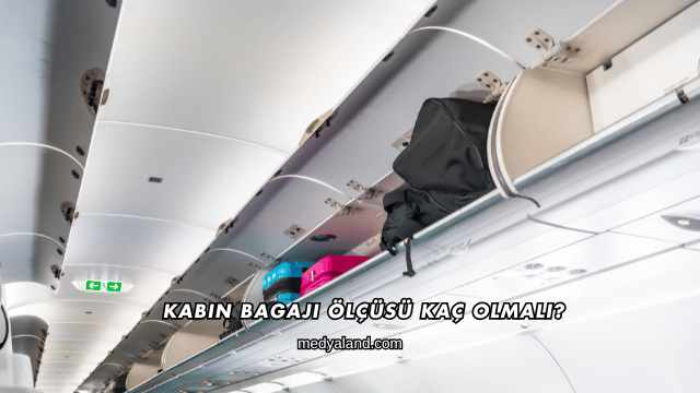 Kabin Bagajı Ölçüsü Kaç Olmalı?