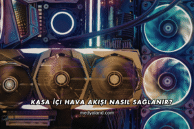 Kasa İçi Hava Akışı Nasıl Sağlanır?