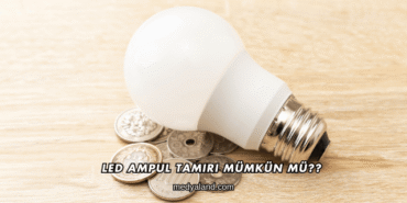 LED Ampul Tamiri Mümkün mü?