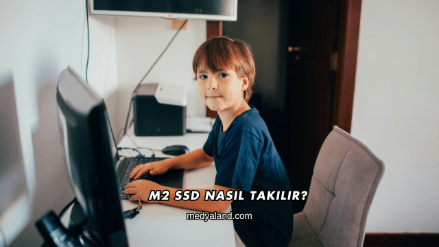 M2 SSD Nasıl Takılır?