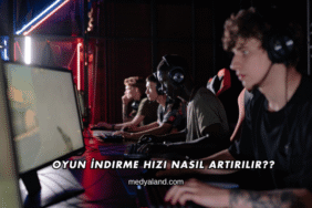 Oyun İndirme Hızı Nasıl Artırılır?