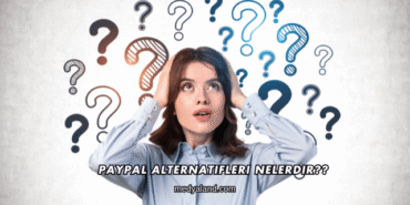 PayPal Alternatifleri Nelerdir?
