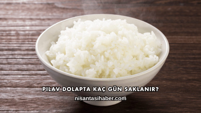 Pilav Dolapta Kaç Gün Saklanır?