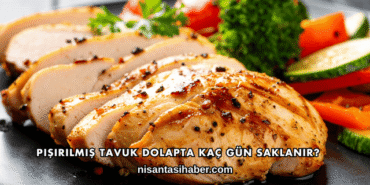Pişirilmiş Tavuk Dolapta Kaç Gün Saklanır?