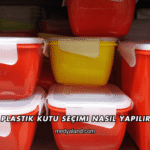 Plastik Kutu Seçimi Nasıl Yapılır?