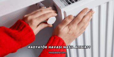 Radyatör Havası Nasıl Alınır?