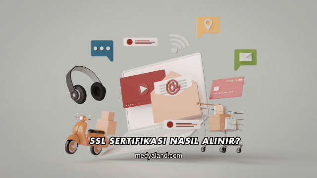 SSL Sertifikası Nasıl Alınır?