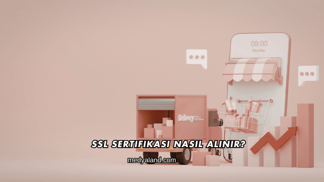 SSL Sertifikası Nasıl Alınır?
