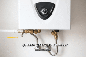 Şofben Neden Su Isıtmaz?