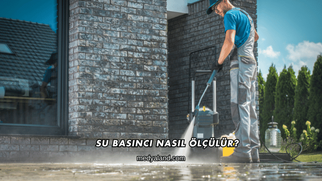 Su Basıncı Nasıl Ölçülür?