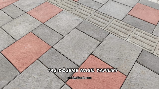 Taş Döşeme Nasıl Yapılır?
