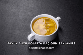Tavuk Suyu Dolapta Kaç Gün Saklanır?