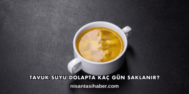 Tavuk Suyu Dolapta Kaç Gün Saklanır?