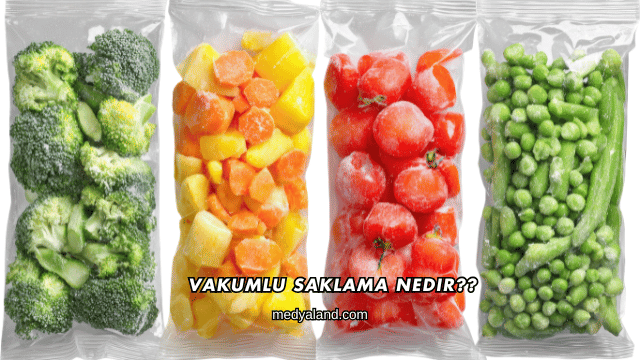 Vakumlu Saklama Nedir?
