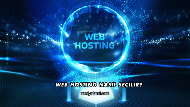 Web Hosting Nasıl Seçilir?