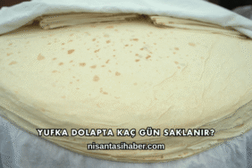 Yufka Dolapta Kaç Gün Saklanır?